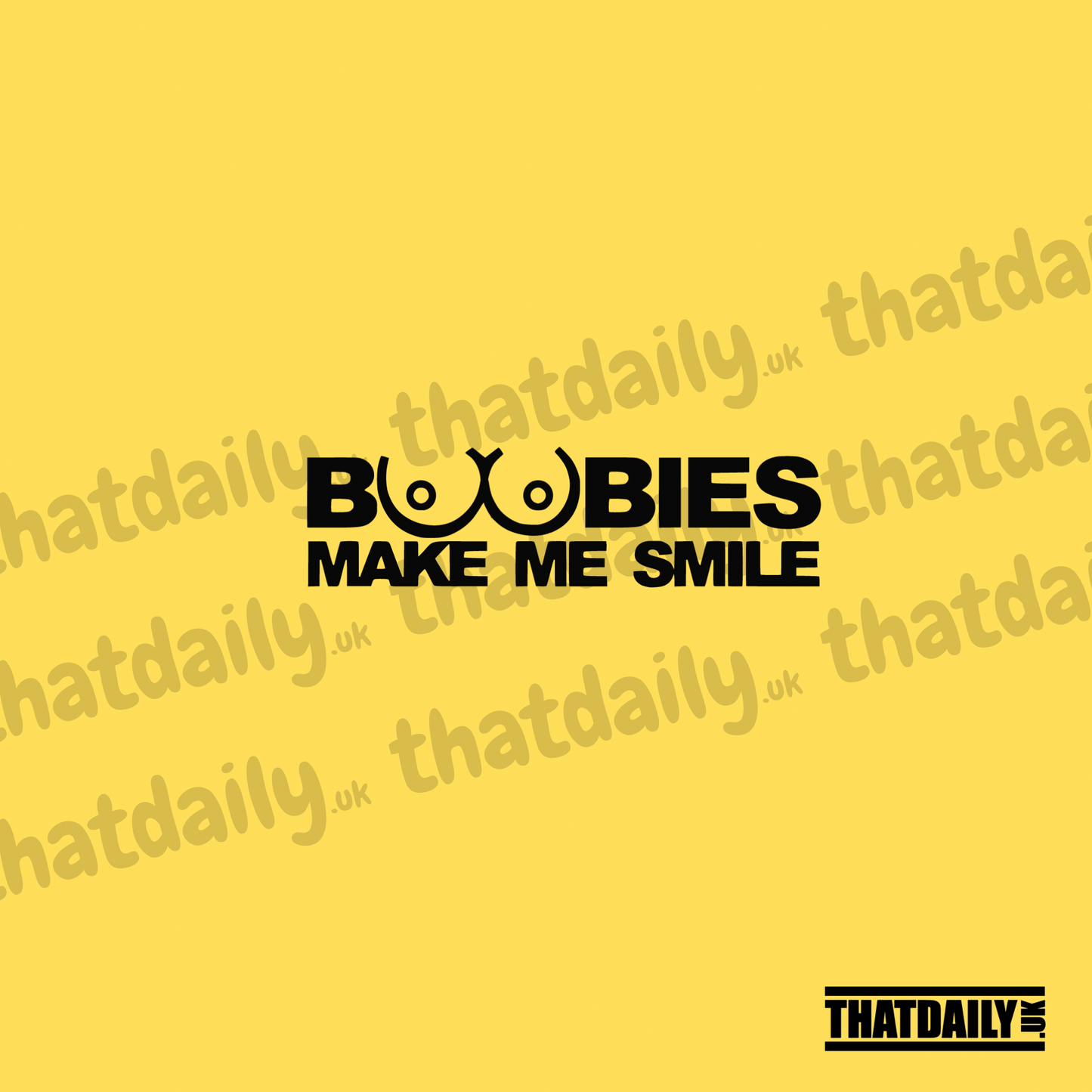 Boobies Make Me Smile