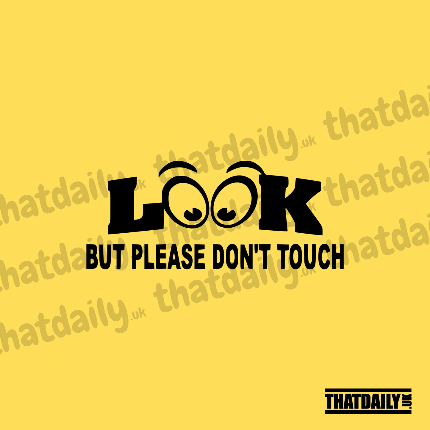 Look But Please Dont Touch