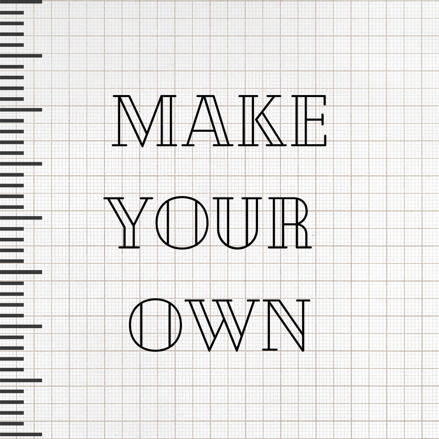 Make Your Own