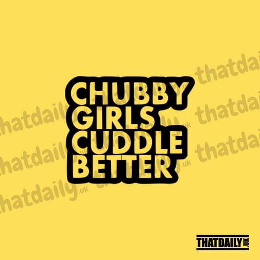 Chubby Girls Cuddle Better