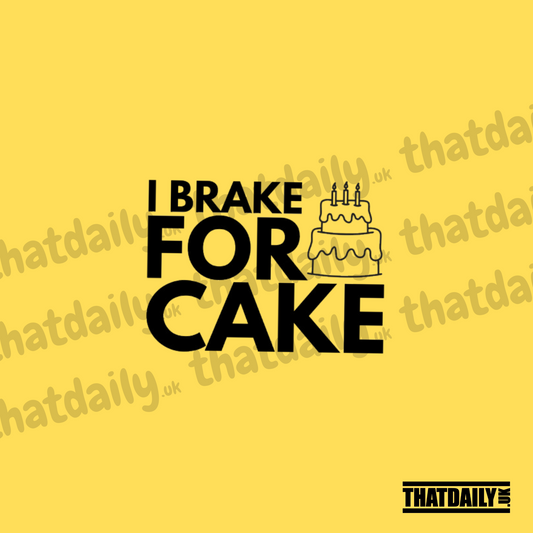 I Brake For Cake