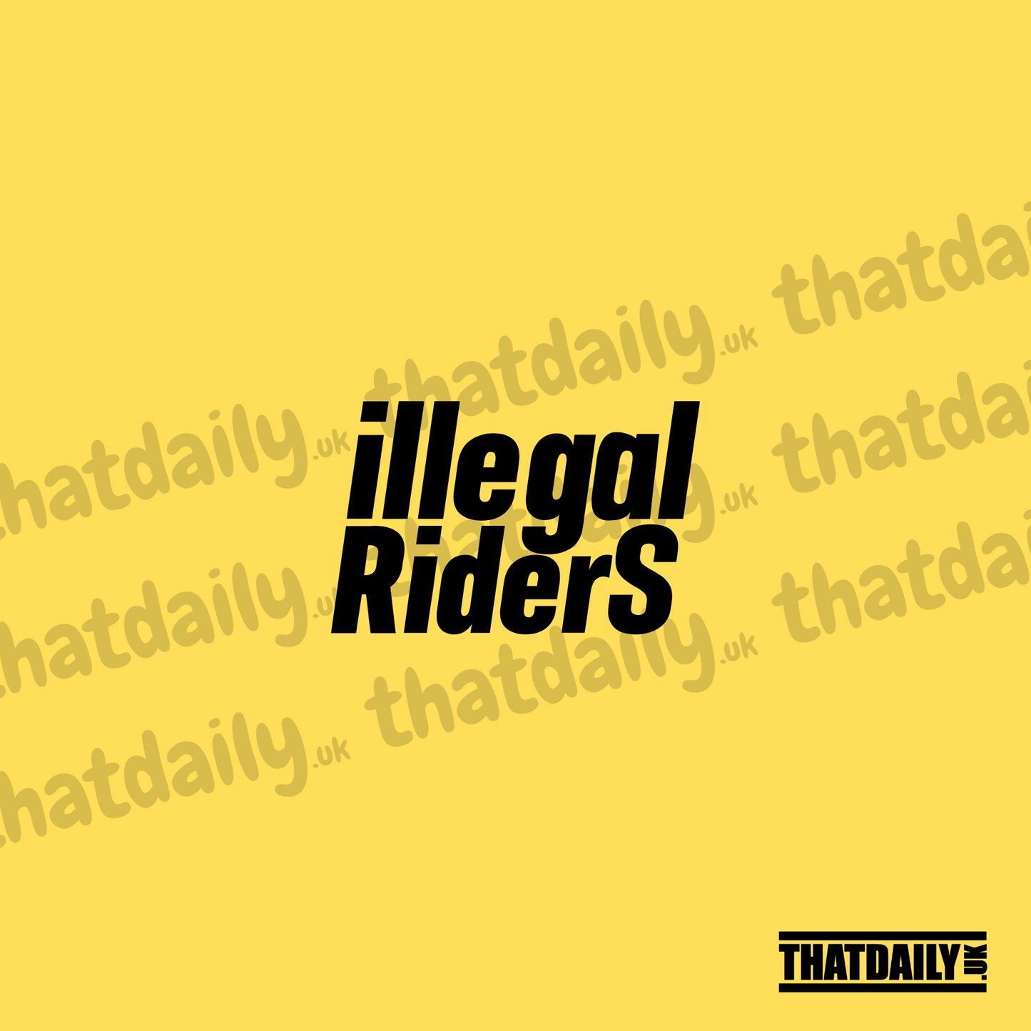Illegal Riders