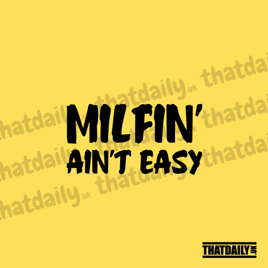 Milfin Aint Easy