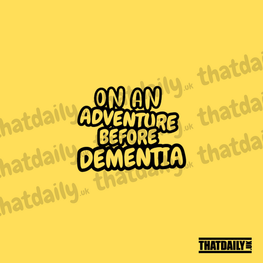 On An Adventure Before Dementia