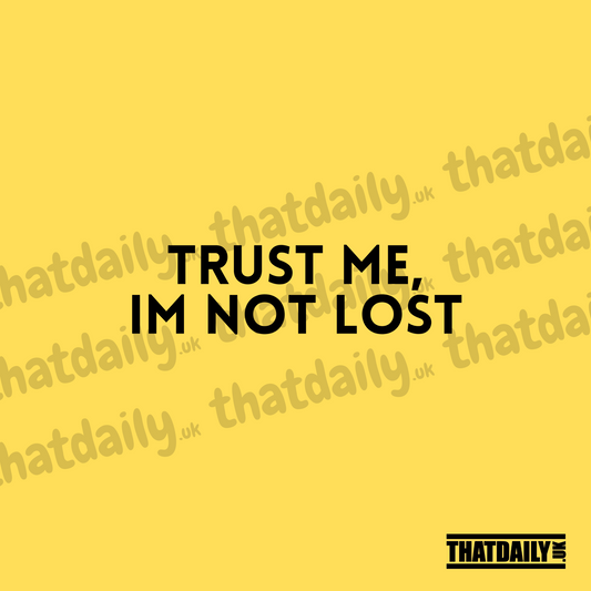 Trust Me, Im Lost