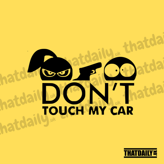 Dont Touch My Car